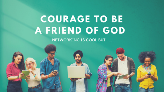 The Courage to be a Friend of God